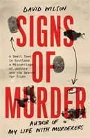 Signs of Murder - Małe miasteczko w Szkocji, pomyłka sądowa i poszukiwanie prawdy - Signs of Murder - A small town in Scotland, a miscarriage of justice and the search for the truth