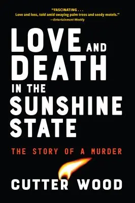 Miłość i śmierć w słonecznym stanie: Historia morderstwa - Love and Death in the Sunshine State: The Story of a Murder