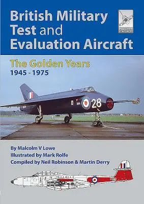 Brytyjskie wojskowe samoloty testowe i ewaluacyjne: Złote lata 1945-1975 - British Military Test and Evaluation Aircraft: The Golden Years 1945-1975