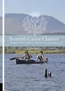 Szkocka klasyka kajakowa - dwadzieścia pięć wspaniałych wypraw kajakowych - Scottish Canoe Classics - Twenty Five Great Canoe & Kayak Trips