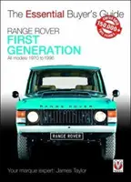 Range Rover - Modele pierwszej generacji 1970-1996: Niezbędny przewodnik kupującego - Range Rover - First Generation Models 1970 to 1996: The Essential Buyer's Guide