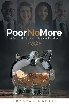 Poor No More: Praktyczna podróż do wolności finansowej - Poor No More: A Practical Journey to Financial Freedom