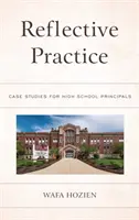 Refleksyjna praktyka: Studia przypadków dla dyrektorów szkół średnich - Reflective Practice: Case Studies for High School Principals