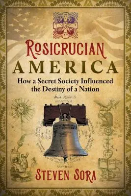 Różokrzyżowcy w Ameryce: Jak tajne stowarzyszenie wpłynęło na przeznaczenie narodu - Rosicrucian America: How a Secret Society Influenced the Destiny of a Nation