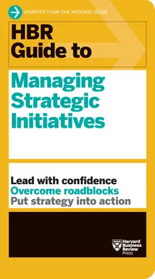 Przewodnik HBR po zarządzaniu inicjatywami strategicznymi - HBR Guide to Managing Strategic Initiatives