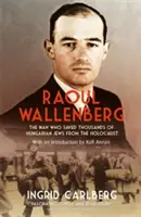 Raoul Wallenberg - człowiek, który uratował tysiące węgierskich Żydów przed Holokaustem - Raoul Wallenberg - The Man Who Saved Thousands of Hungarian Jews from the Holocaust