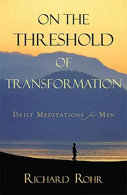 Na progu transformacji: Codzienne medytacje dla mężczyzn - On the Threshold of Transformation: Daily Meditations for Men