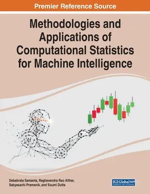 Metodologie i zastosowania statystyki obliczeniowej w inteligencji maszynowej - Methodologies and Applications of Computational Statistics for Machine Intelligence