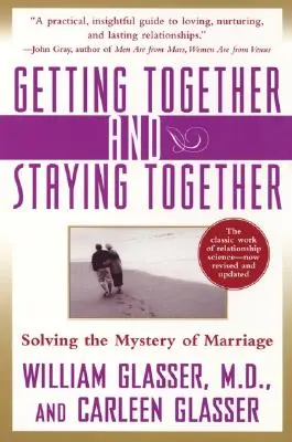 Zejść się i pozostać razem: Rozwiązywanie tajemnicy małżeństwa - Getting Together and Staying Together: Solving the Mystery of Marriage