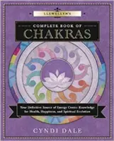 Kompletna księga czakr Llewellyn: Twoje ostateczne źródło wiedzy o centrach energetycznych dla zdrowia, szczęścia i duchowej ewolucji - Llewellyn's Complete Book of Chakras: Your Definitive Source of Energy Center Knowledge for Health, Happiness, and Spiritual Evolution