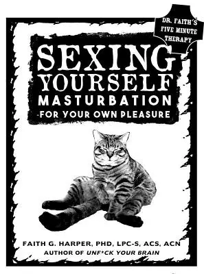 Sexing Yourself: Masturbacja dla własnej przyjemności - Sexing Yourself: Masturbation for Your Own Pleasure