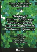 Początki ludzkiego języka: Ciągłość i nieciągłość u naczelnych - Origins of Human Language: Continuities and Discontinuities with Nonhuman Primates