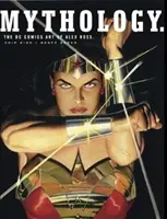 Mitologia: Sztuka Alexa Rossa w komiksach DC Comics - Mythology: The DC Comics Art of Alex Ross