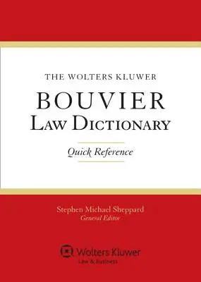 Słownik prawniczy Wolters Kluwer Bouvier: Quick Reference - The Wolters Kluwer Bouvier Law Dictionary: Quick Reference