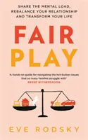 Fair Play - Podziel się obciążeniem psychicznym, przywróć równowagę w związku i zmień swoje życie - Fair Play - Share the mental load, rebalance your relationship and transform your life