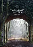 Śledzenie zaginionych linii kolejowych - Tracing Lost Railways