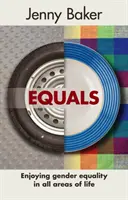 Equals: Równość płci we wszystkich dziedzinach życia - Equals: Enjoying Gender Equality in All Areas of Life