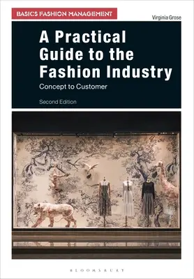 Praktyczny przewodnik po branży modowej: Od pomysłu do klienta - A Practical Guide to the Fashion Industry: Concept to Customer