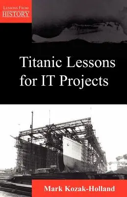 Lekcje z Titanica dla projektów informatycznych - Titanic Lessons for It Projects