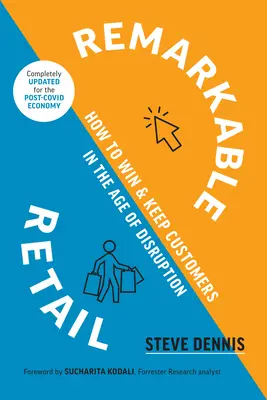 Niezwykły handel detaliczny: Jak zdobyć i utrzymać klientów w erze zakłóceń - Remarkable Retail: How to Win and Keep Customers in the Age of Disruption