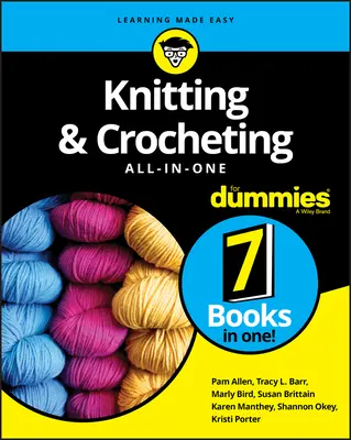 Dziewiarstwo i szydełkowanie wszystko w jednym dla opornych - Knitting & Crocheting All-In-One for Dummies