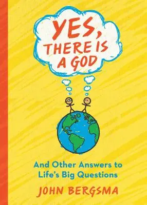 Yes, There Is a God. . i inne odpowiedzi na ważne życiowe pytania - Yes, There Is a God. . . and Other Answers to Life's Big Questions