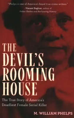 Devil's Rooming House: Prawdziwa historia najbardziej zabójczej seryjnej morderczyni w Ameryce - Devil's Rooming House: The True Story of America's Deadliest Female Serial Killer