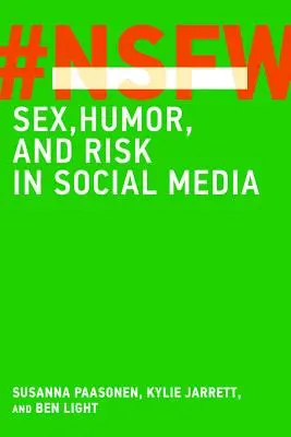 NSFW: Seks, humor i ryzyko w mediach społecznościowych - NSFW: Sex, Humor, and Risk in Social Media