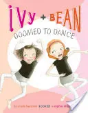 Ivy + Bean skazani na taniec - Ivy + Bean Doomed to Dance