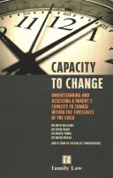 Zdolność do zmiany - zrozumienie i ocena zdolności rodzica do zmiany w ramach czasowych dziecka - Capacity to Change - Understanding and Assessing a Parent's Capacity to Change within the Timescales of the Child