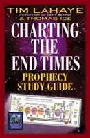 Przewodnik do studiowania proroctw czasów ostatecznych - Charting the End Times Prophecy Study Guide