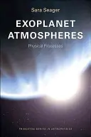 Atmosfery planet pozasłonecznych: Procesy fizyczne - Exoplanet Atmospheres: Physical Processes