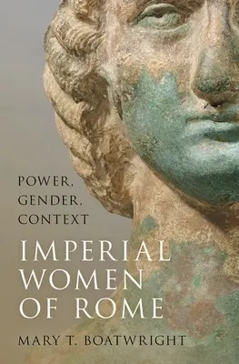 Cesarskie kobiety Rzymu: Władza, płeć, kontekst - Imperial Women of Rome: Power, Gender, Context