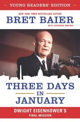 Trzy dni w styczniu: Ostatnia misja Dwighta Eisenhowera - Three Days in January: Dwight Eisenhower's Final Mission