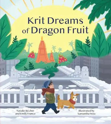 Krit marzy o smoczym owocu: Historia opuszczenia i odnalezienia domu - Krit Dreams of Dragon Fruit: A Story of Leaving and Finding Home