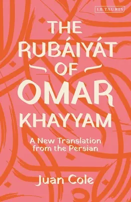 Rubajjat Omara Chajjama: Nowe tłumaczenie z perskiego - The Rubiyt of Omar Khayyam: A New Translation from the Persian