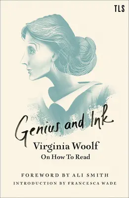 Geniusz i atrament: Virginia Woolf o tym, jak czytać - Genius and Ink: Virginia Woolf on How to Read