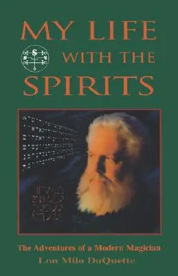 Moje życie z duchami: Przygody współczesnego maga - My Life with the Spirits: The Adventures of a Modern Magician