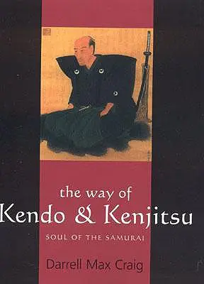 Droga Kendo i Kenjitsu: Dusza samuraja - The Way of Kendo & Kenjitsu: Soul of the Samurai