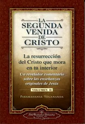 La Segunda Venida de Cristo, Volumen II: La Resurrecion del Cristo Que Mora en Tu Interior = Drugie przyjście Chrystusa, tom II - La Segunda Venida de Cristo, Volumen II: La Resurrecion del Cristo Que Mora en Tu Interior = The Second Coming of Christ, Vol.II