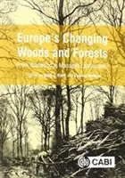 Zmieniające się lasy i zadrzewienia Europy: Od dzikiego lasu do zarządzanych krajobrazów - Europe's Changing Woods and Forests: From Wildwood to Managed Landscapes