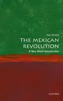 Rewolucja meksykańska: Bardzo krótkie wprowadzenie - The Mexican Revolution: A Very Short Introduction