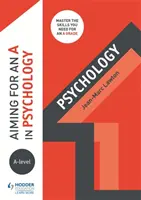 Dążenie do A w psychologii na poziomie A - Aiming for an A in A-level Psychology