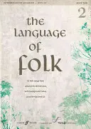 The Language of Folk, Bk 2: 16 Folk Songs from Around the British Isles, with Background Notes, Practice Tips and CD, Book & CD [With CD (Audio)]