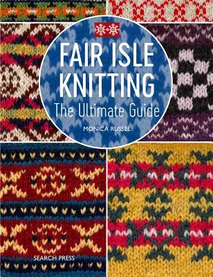 Fair Isle Knitting: Praktyczny i inspirujący przewodnik - Fair Isle Knitting: A Practical & Inspirational Guide