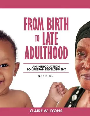 Od narodzin do późnej dorosłości: Wprowadzenie do rozwoju w ciągu całego życia - From Birth to Late Adulthood: An Introduction to Lifespan Development