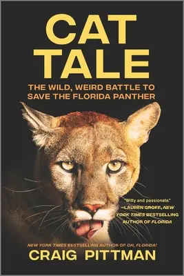 Cat Tale: Dzika, dziwna bitwa o ocalenie pantery florydzkiej - Cat Tale: The Wild, Weird Battle to Save the Florida Panther