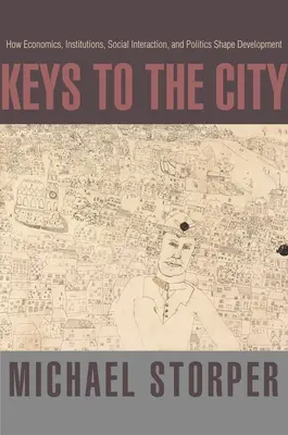 Klucze do miasta: Jak ekonomia, instytucje, interakcje społeczne i polityka kształtują rozwój - Keys to the City: How Economics, Institutions, Social Interaction, and Politics Shape Development