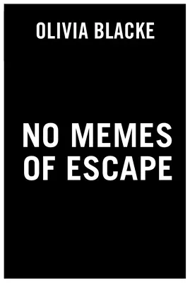 Nie ma ucieczki od memów - No Memes of Escape