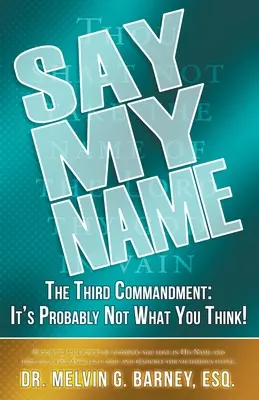 Powiedz moje imię: Trzecie przykazanie: To prawdopodobnie nie to, co myślisz! - Say My Name: The Third Commandment: It's Probably Not What You Think!